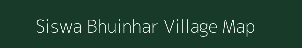 Siswa Bhuinhar village map in Bihar