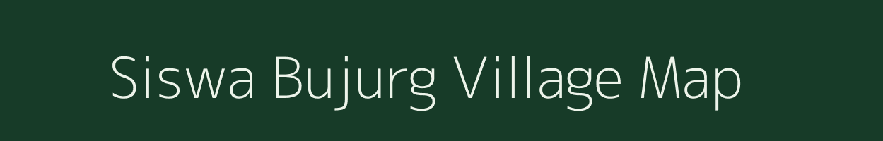 Siswa Bujurg village map in Uttar Pradesh