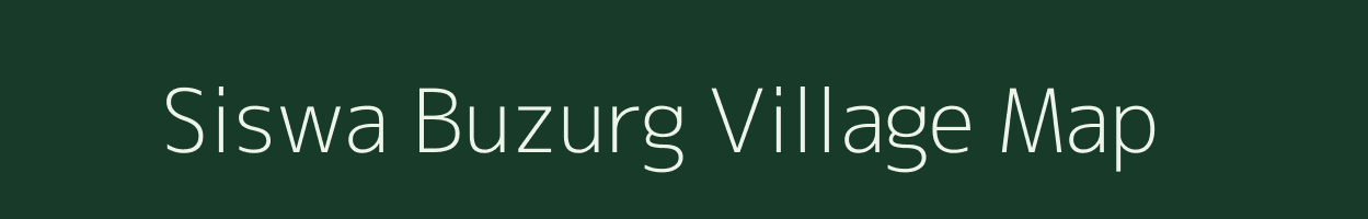 Siswa Buzurg village map in Bihar