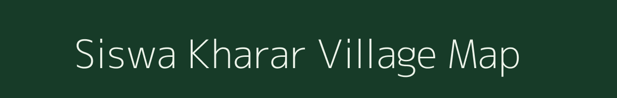 Siswa Kharar village map in Bihar