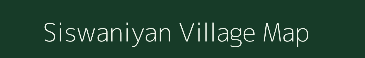 Siswaniyan village map in Bihar