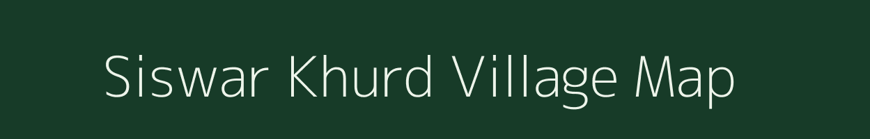 Siswar Khurd village map in Uttar Pradesh