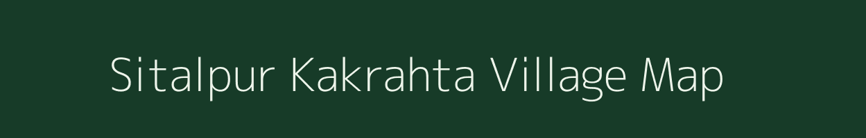 Sitalpur Kakrahta village map in Bihar