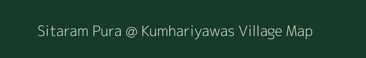 Sitaram Pura @ Kumhariyawas village map in Rajasthan