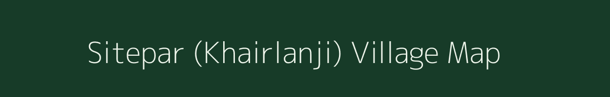 Sitepar (Khairlanji) village map in Maharashtra