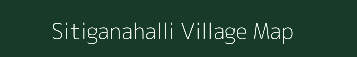 Sitiganahalli village map in Tamil Nadu