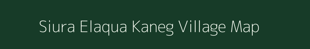 Siura Elaqua Kaneg village map in Uttar Pradesh