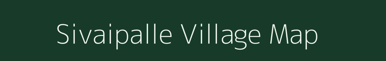 Sivaipalle village map in Andhra Pradesh