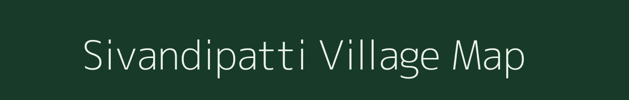 Sivandipatti village map in Tamil Nadu