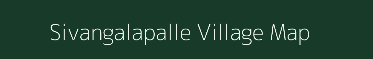 Sivangalapalle village map in Andhra Pradesh