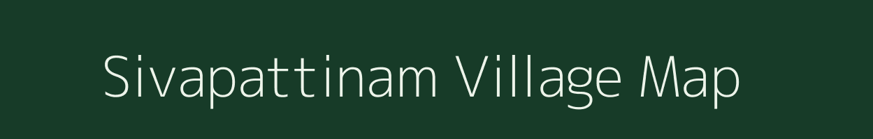 Sivapattinam village map in Tamil Nadu