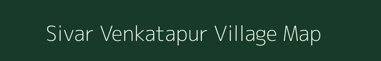 Sivar Venkatapur village map in Andhra Pradesh