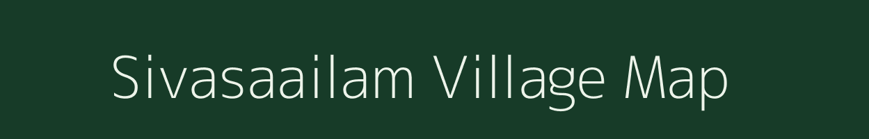 Sivasaailam village map in Tamil Nadu