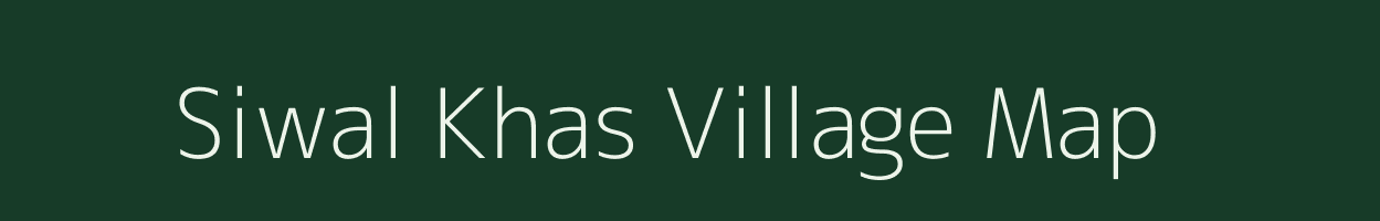 Siwal Khas village map in Uttar Pradesh
