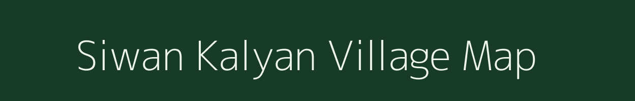 Siwan Kalyan village map in Bihar