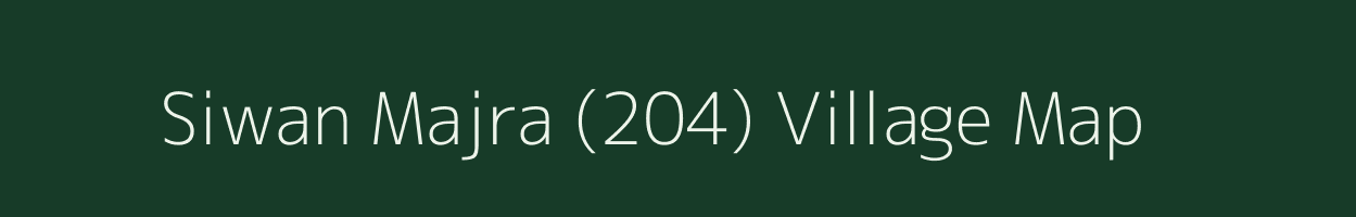 Siwan Majra (204) village map in Haryana