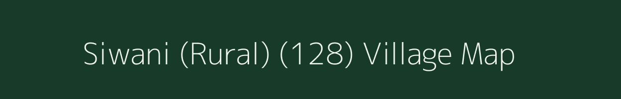 Siwani (Rural) (128) village map in Haryana