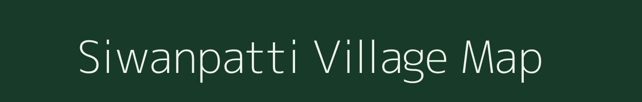 Siwanpatti village map in Bihar
