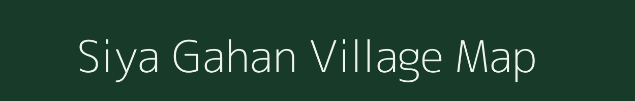 Siya Gahan village map in Madhya Pradesh