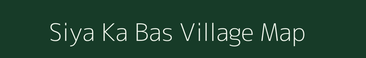 Siya Ka Bas village map in Rajasthan