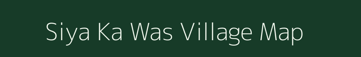 Siya Ka Was village map in Rajasthan