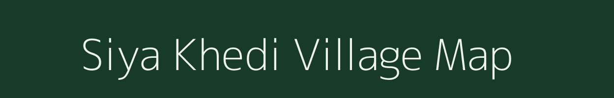 Siya Khedi village map in Madhya Pradesh