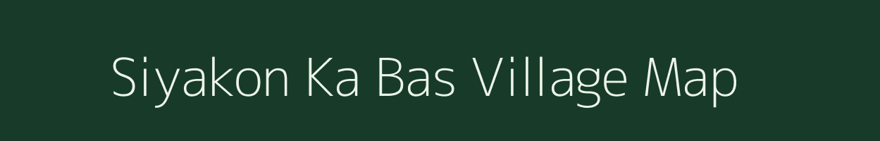 Siyakon Ka Bas village map in Rajasthan