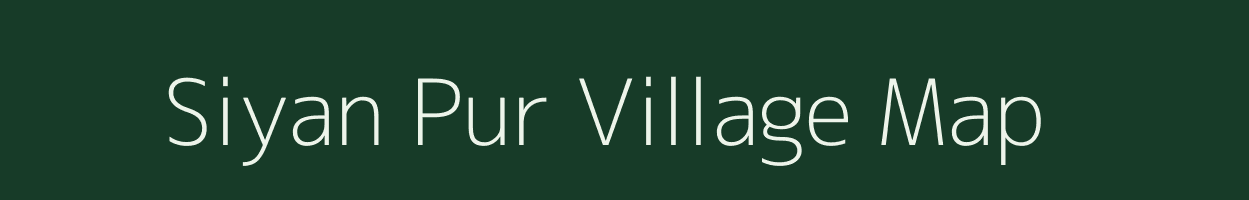 Siyan Pur village map in Uttar Pradesh