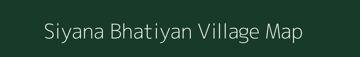 Siyana Bhatiyan village map in Rajasthan