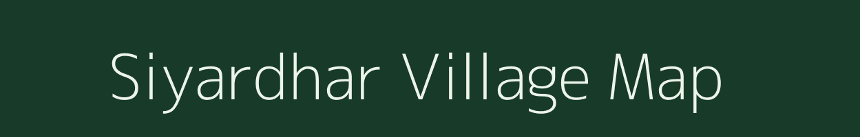 Siyardhar village map in Chhattisgarh