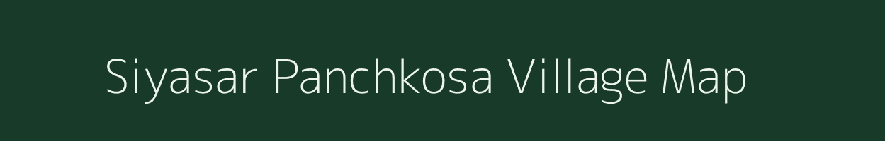 Siyasar Panchkosa village map in Rajasthan