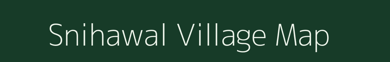 Snihawal village map in Uttar Pradesh