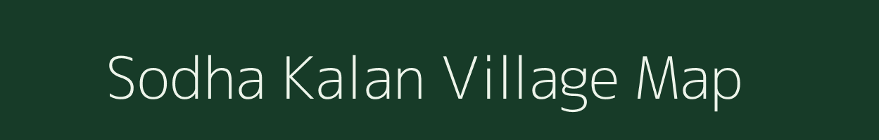 Sodha Kalan village map in Chhattisgarh
