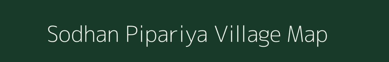 Sodhan Pipariya village map in Madhya Pradesh