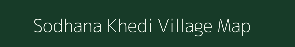 Sodhana Khedi village map in Madhya Pradesh