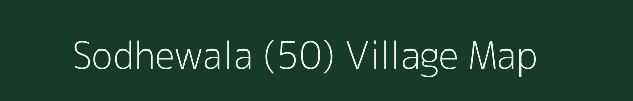 Sodhewala (50) village map in Punjab