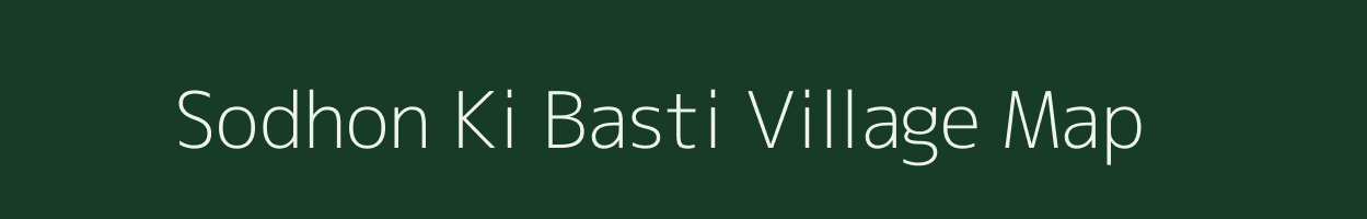 Sodhon Ki Basti village map in Rajasthan