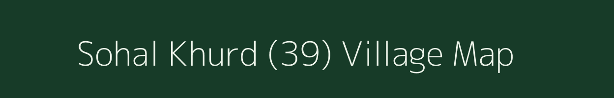 Sohal Khurd (39) village map in Punjab