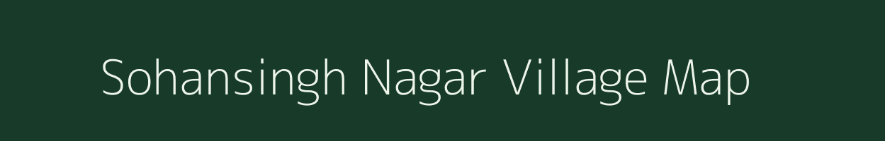 Sohansingh Nagar village map in Rajasthan