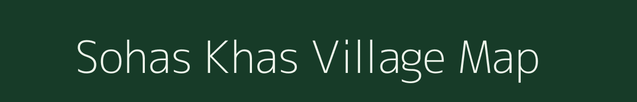 Sohas Khas village map in Uttar Pradesh