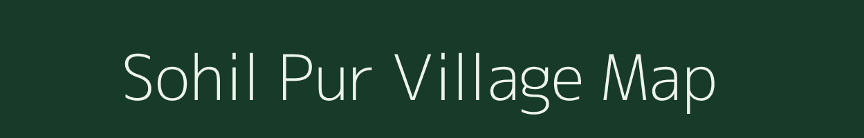 Sohil Pur village map in Uttar Pradesh