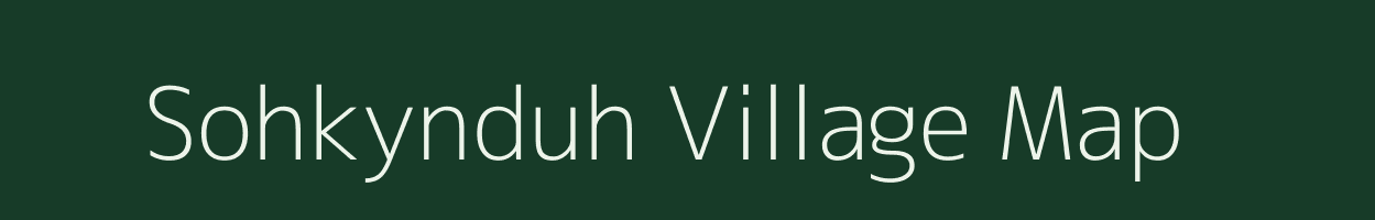 Sohkynduh village map in Meghalaya