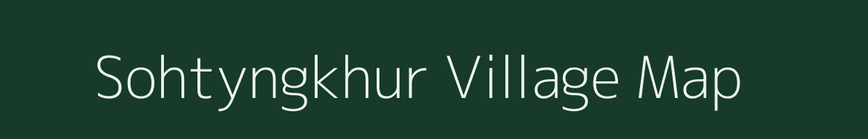 Sohtyngkhur village map in Meghalaya