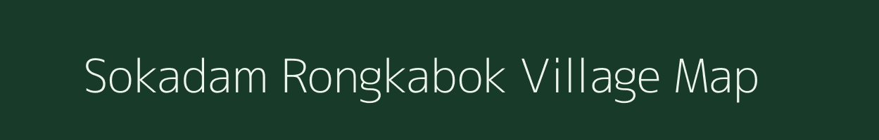 Sokadam Rongkabok village map in Meghalaya