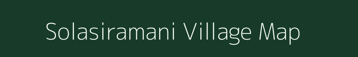 Solasiramani village map in Tamil Nadu