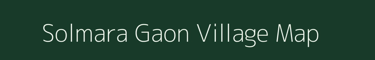 Solmara Gaon village map in Assam