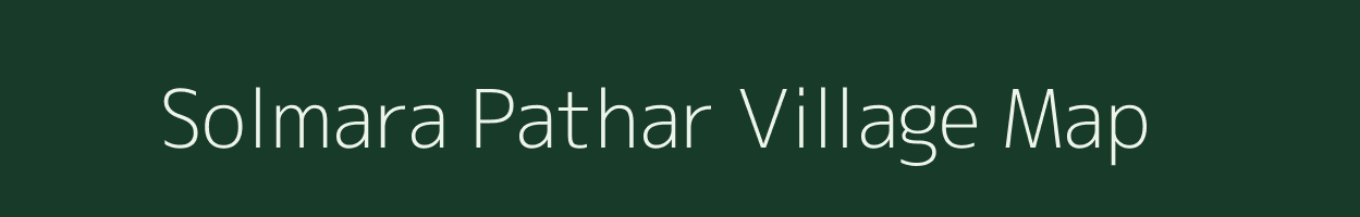 Solmara Pathar village map in Assam