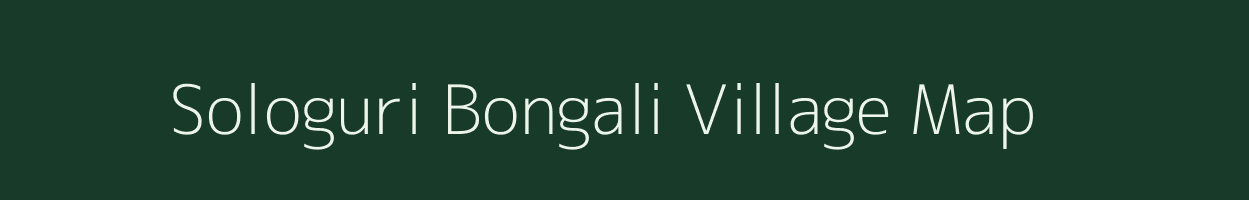 Sologuri Bongali village map in Assam