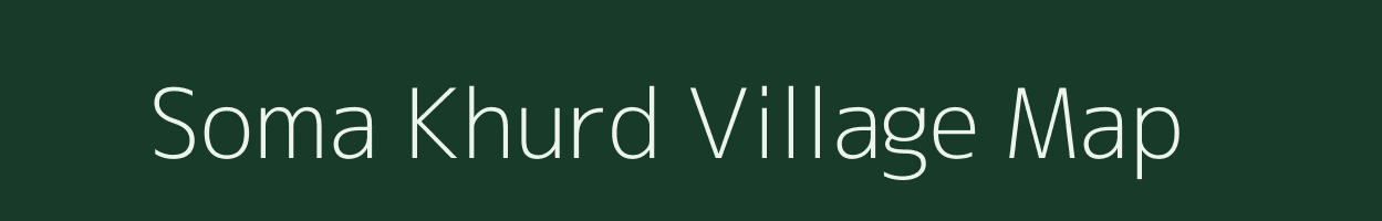 Soma Khurd village map in Madhya Pradesh