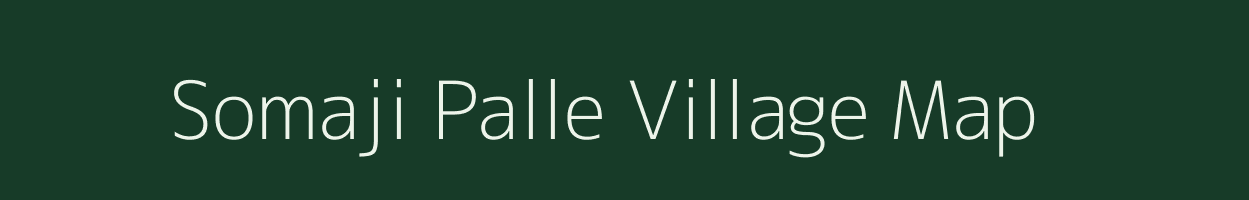 Somaji Palle village map in Andhra Pradesh